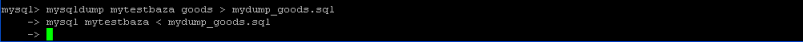 mysqldump mytestbaza goods > mydump_goods.sql